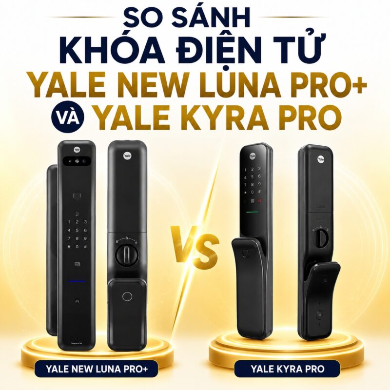 Yale New Luna Pro+ Và Yale KYRA Pro